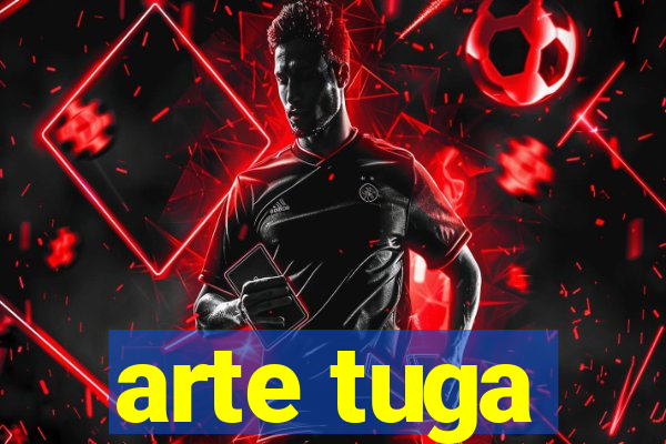 arte tuga